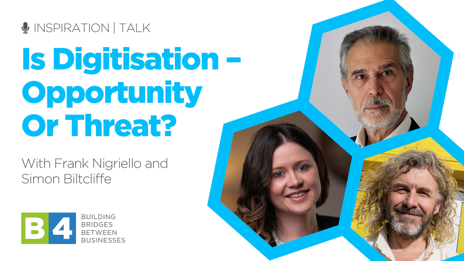 B4 Podcast: Digitisation – Opportunity Or Threat?