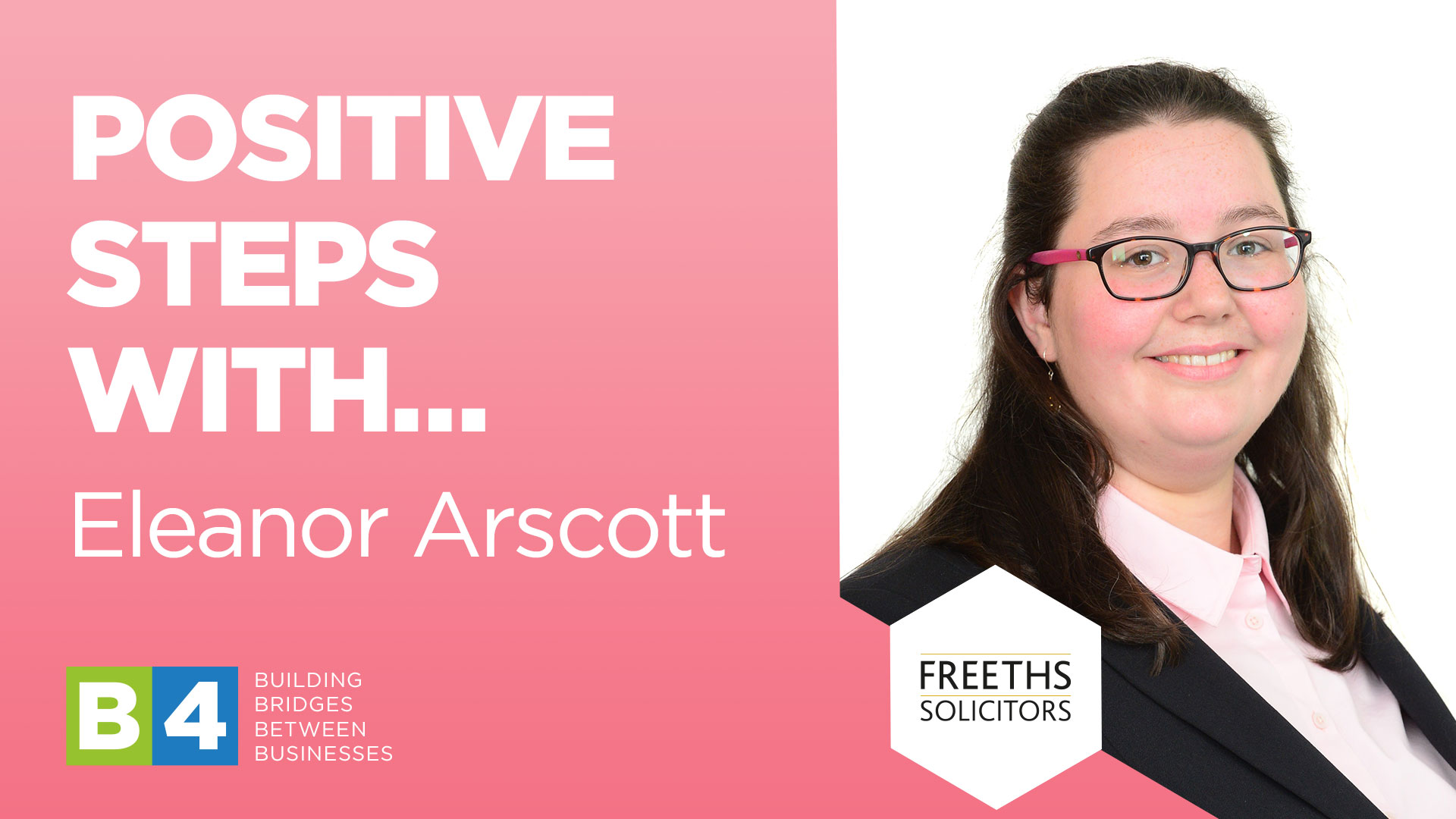 Positive Steps with Eleanor Arscott of Freeths