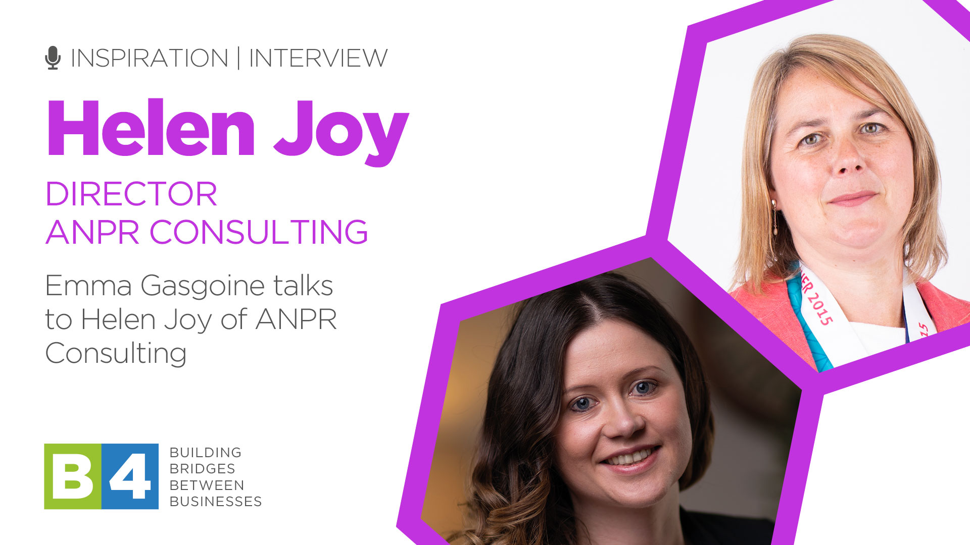 B4’s Emma Gasgoine talks to Helen Joy of ANPR Consulting