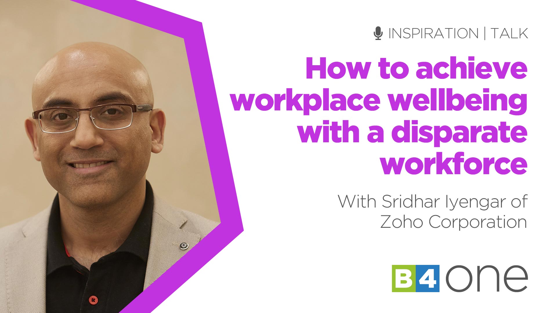 B4 One: How to achieve workplace wellbeing with a disparate workforce