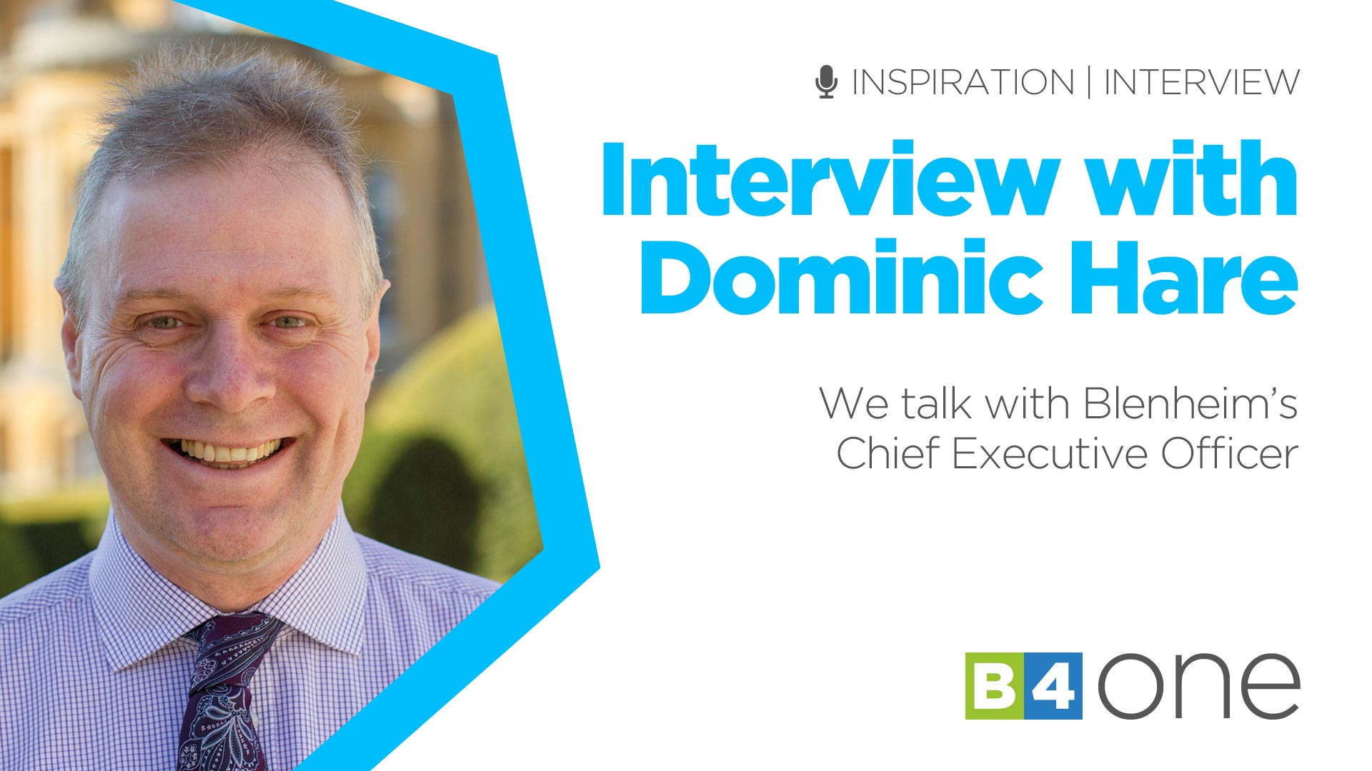 B4 One: An interview with Dominic Hare of Blenheim Palace