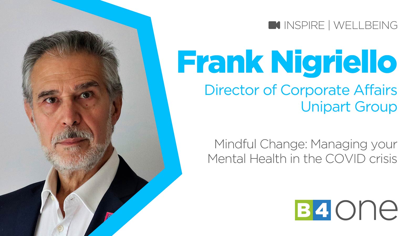 B4 One: Mindful Change: Managing your Mental Health in the COVID crisis with Frank Nigriello