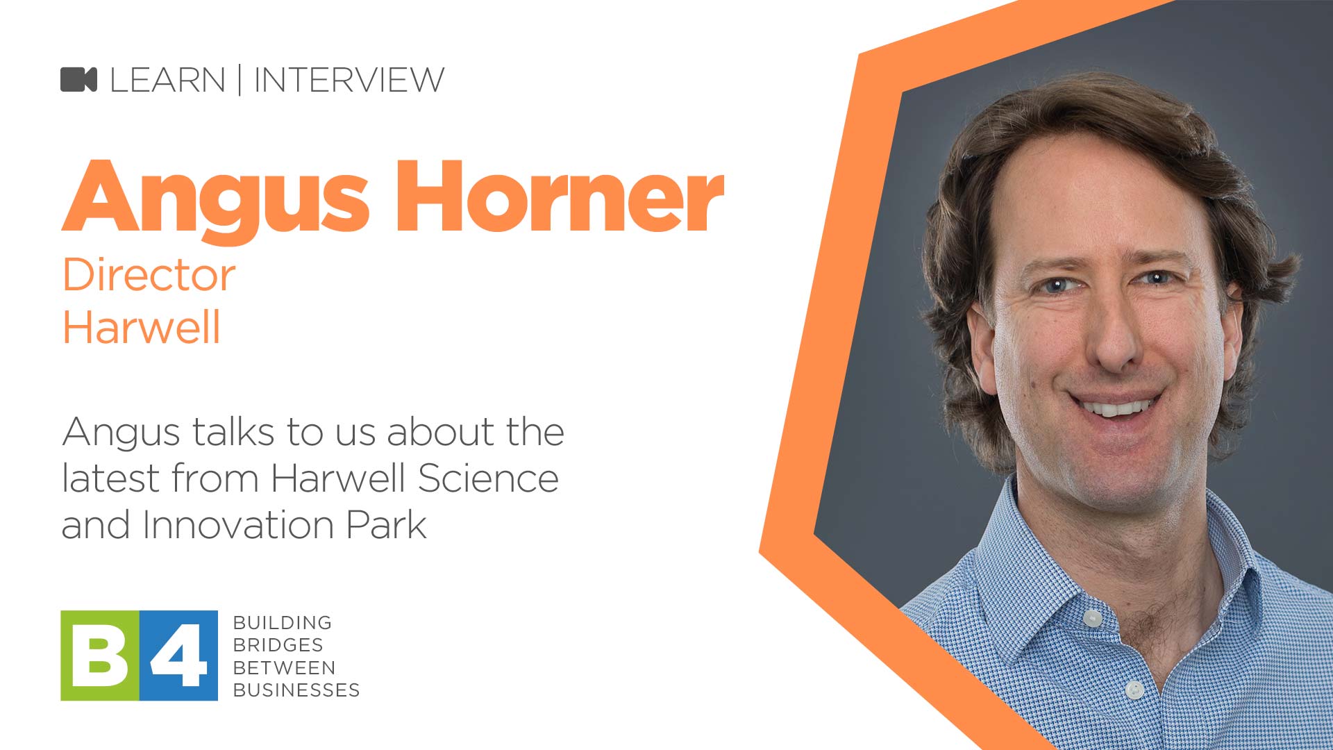 Interview with Angus Horner of Harwell Science & Innovation Campus