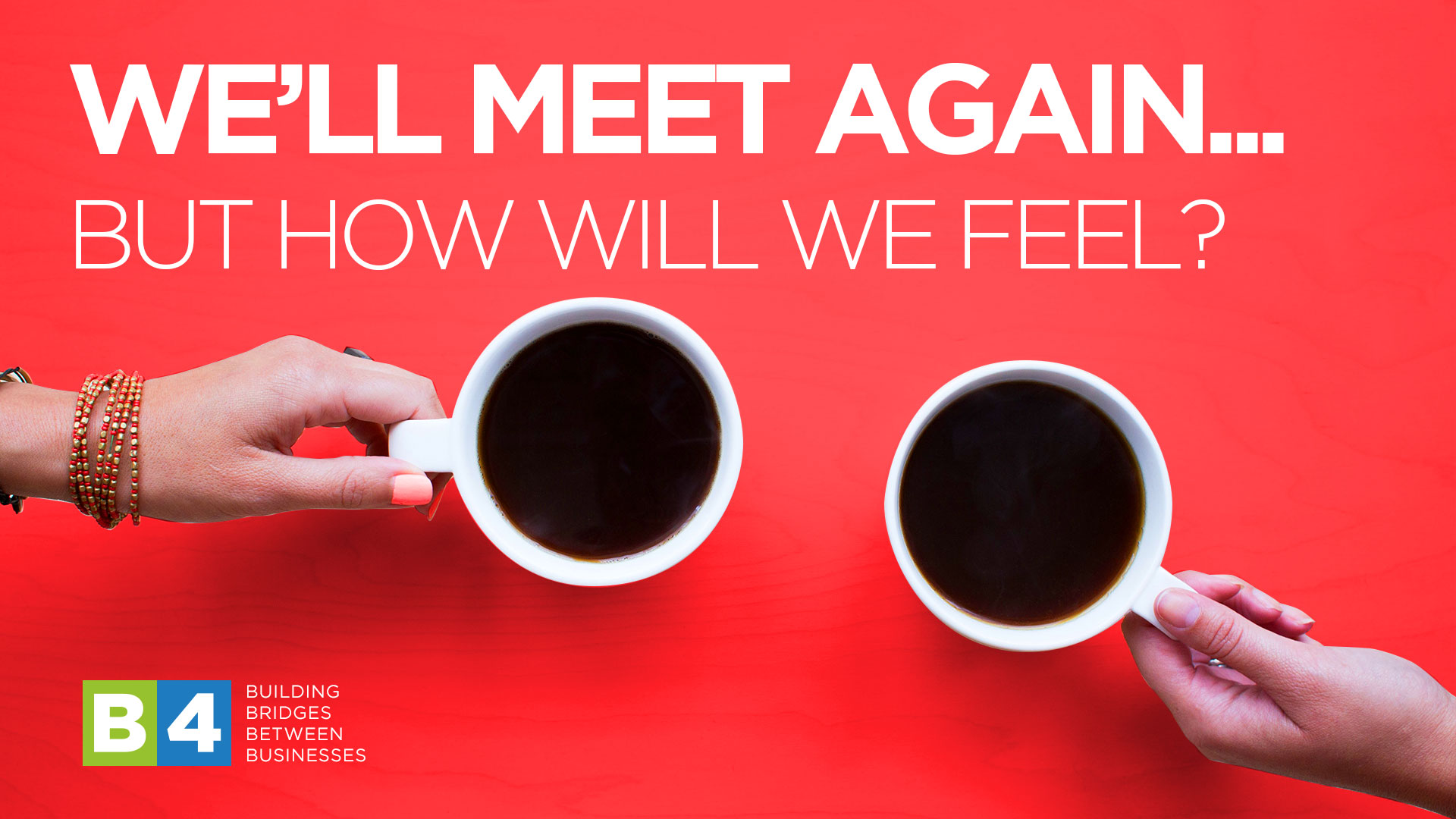 We’ll meet again… but how will we feel?