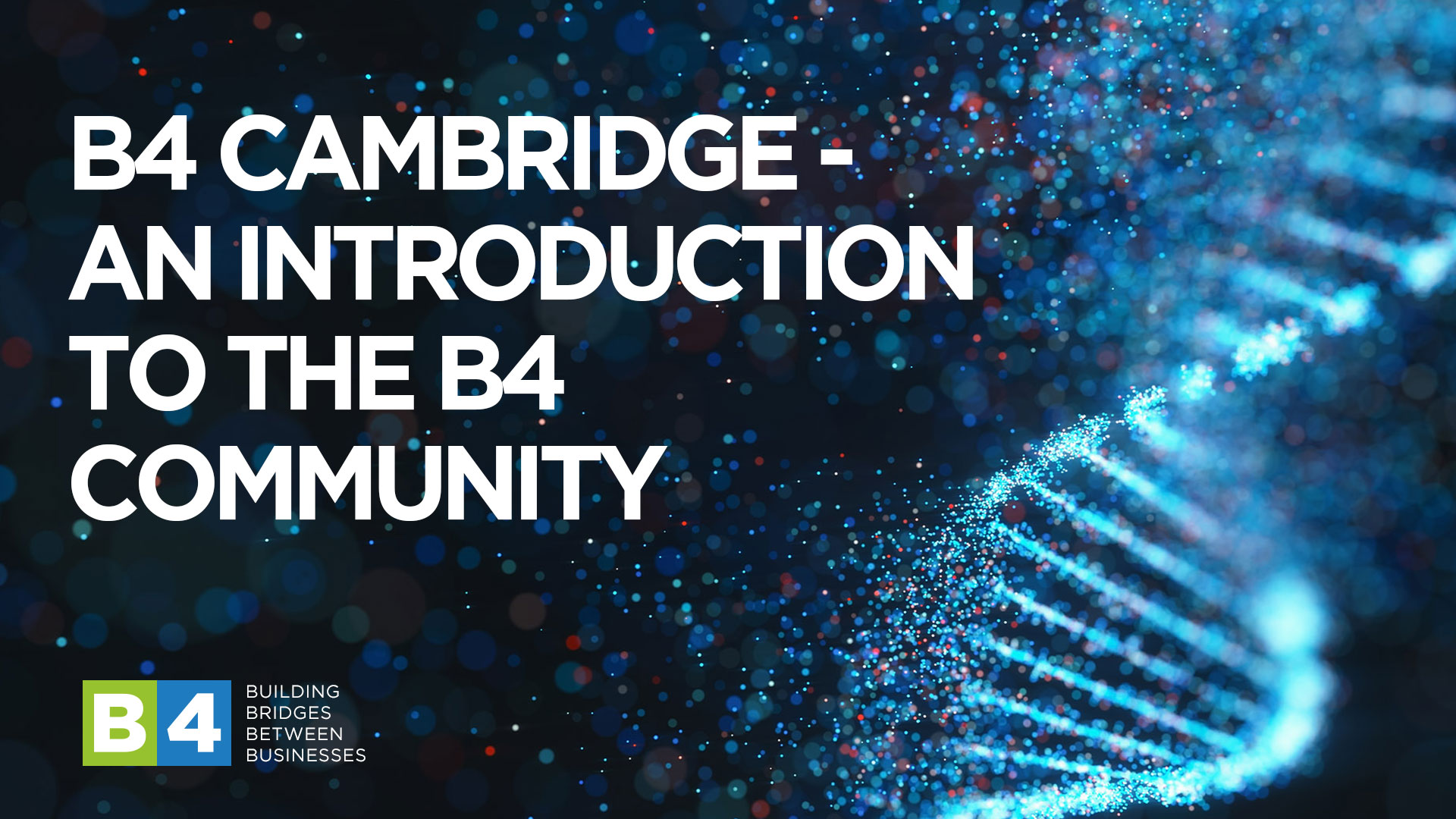 B4 Cambridge – An introduction to the B4 community