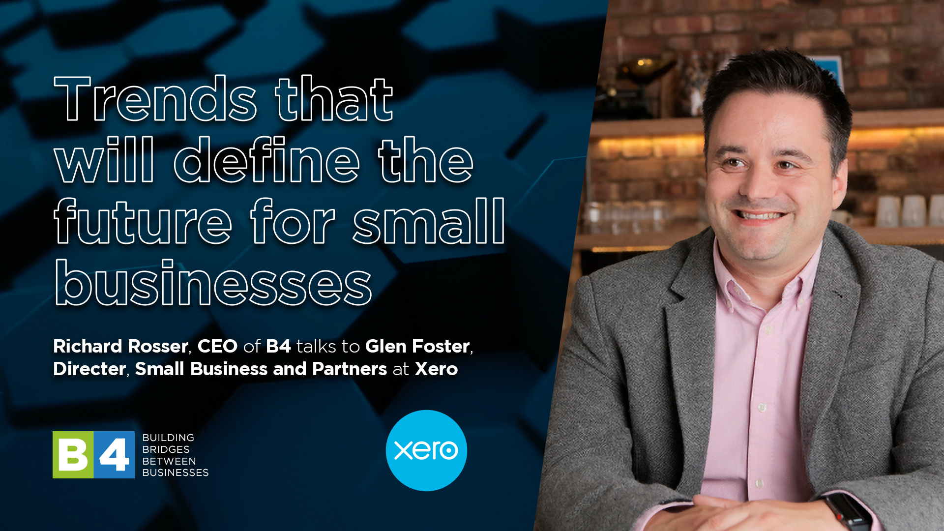 “Trends that will define the future for small businesses” with Glen Foster of Xero