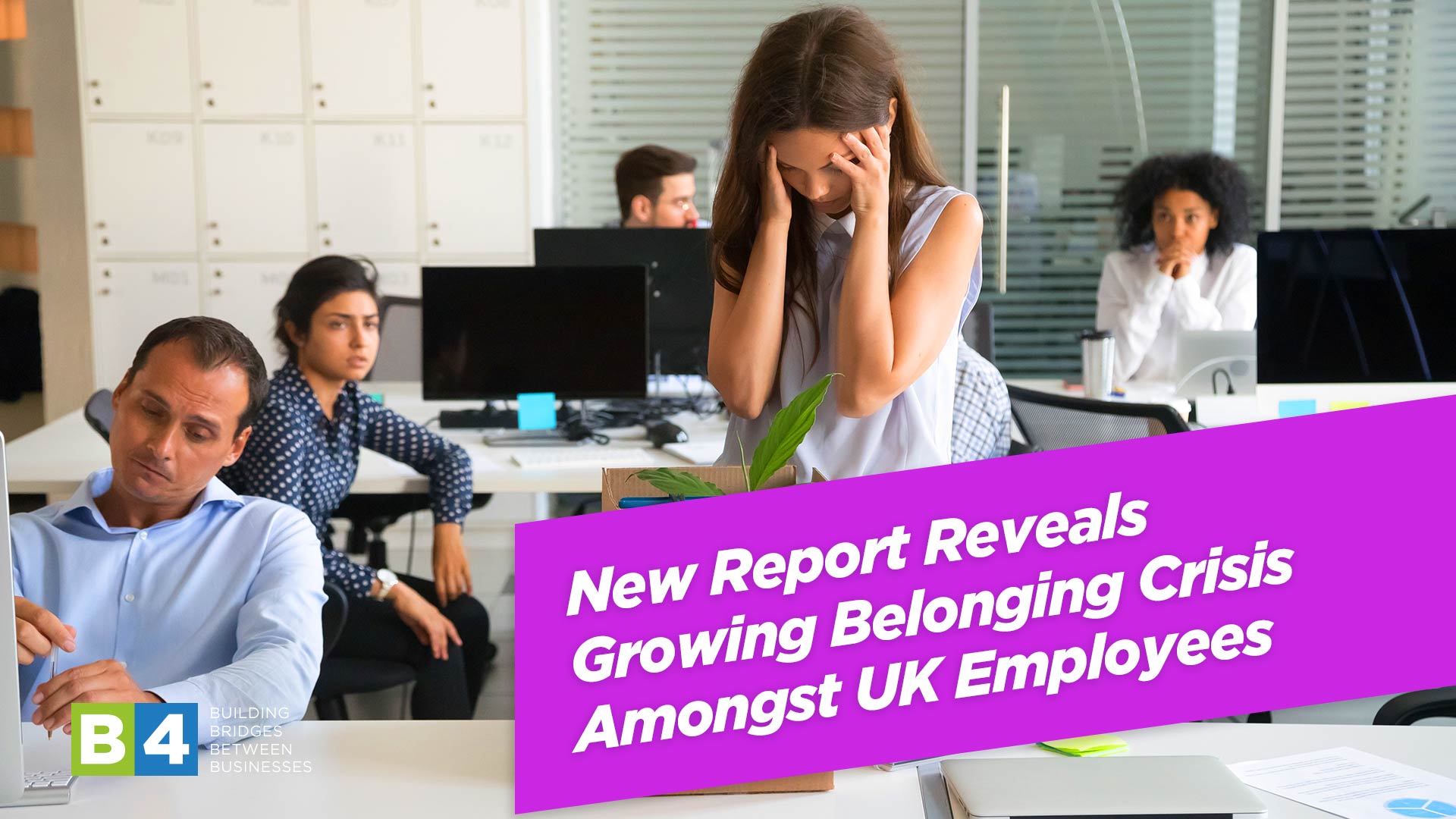 New Report Reveals Growing Belonging Crisis Amongst UK Employees