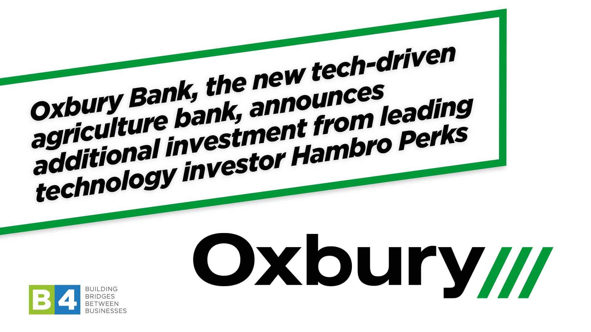 Oxbury Bank, the new tech-driven agriculture bank, announces additional investment from leading technology investor Hambro Perks