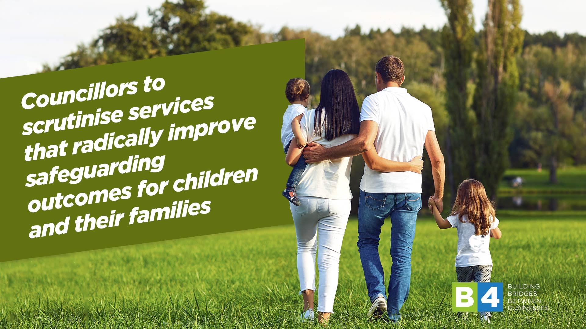 Councillors to scrutinise services that radically improve safeguarding outcomes for children and their families