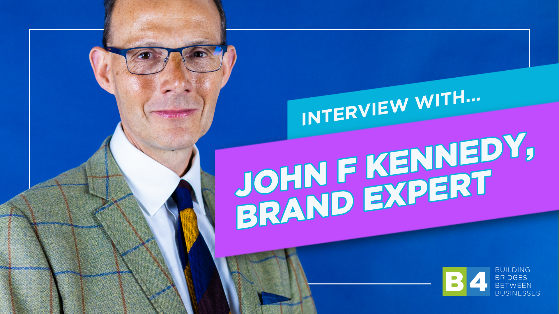 Interview with John F Kennedy, Brand Expert (amongst other things!)