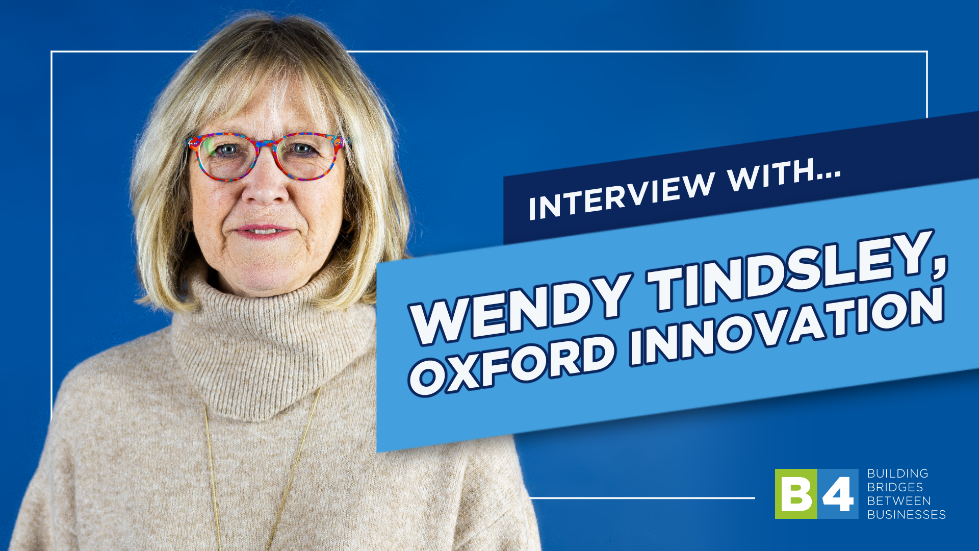 Leading Innovators: Interview with Wendy Tindsley of Oxford Innovation