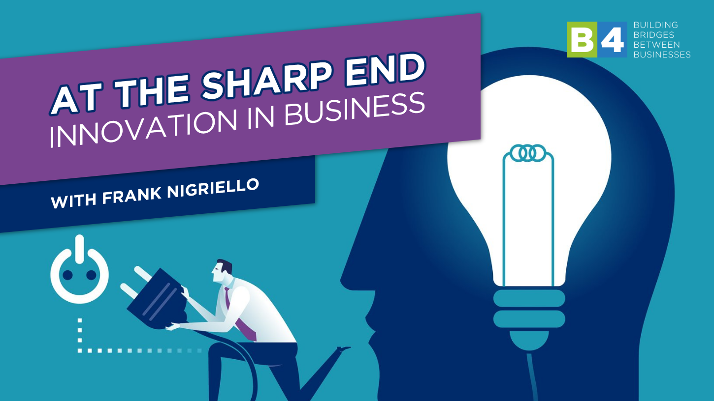 At The Sharp End: Innovation in Business