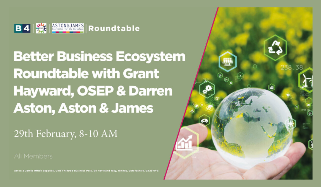 Better Business Ecosystem Roundtable hosted by Grant Hayward, OSEP